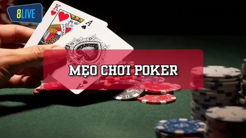 Các mẹo chơi poker đơn giản