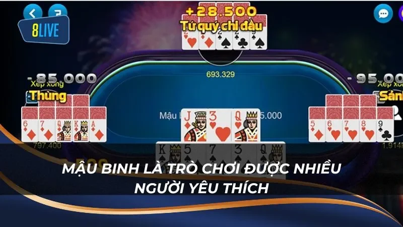 Mậu Binh là tựa game được người Việt đặc biệt yêu thích