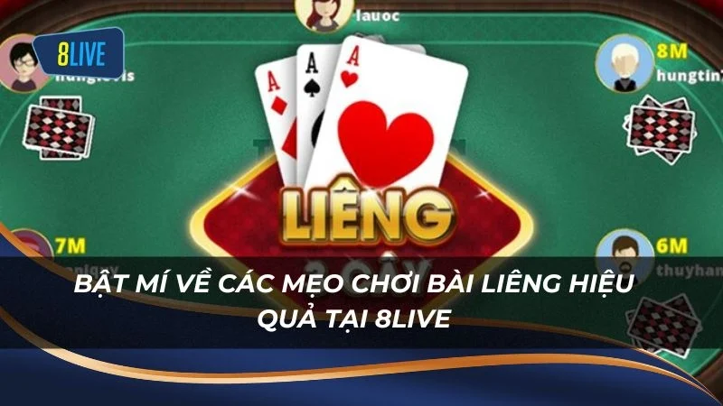 Bật mí về các mẹo chơi bài liêng hiệu quả tại 8Live