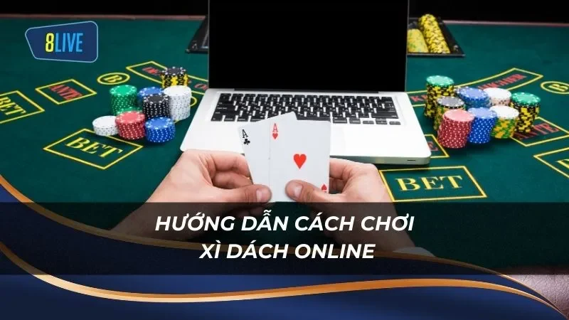 Hướng dẫn cách chơi xì dách online