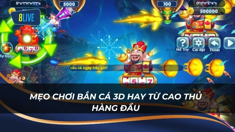 Mẹo chơi bắn cá 3D hay từ cao thủ hàng đầu